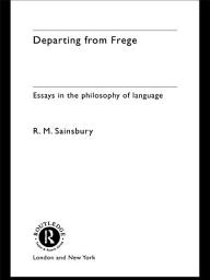 Icon image Departing from Frege: Essays in the Philosophy of Language