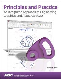 Icon image Principles and Practice An Integrated Approach to Engineering Graphics and AutoCAD 2020