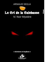 Icon image Le Cri de la Calebasse: IV. Noir Mystère
