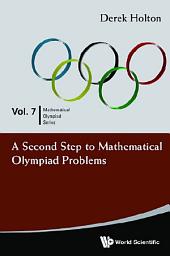 Icon image A Second Step to Mathematical Olympiad Problems