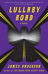 Icon image Lullaby Road: A Novel
