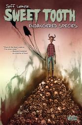 Icon image Sweet Tooth: Endangered Species