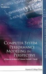Icon image Computer System Performance Modeling in Perspective: A Tribute to the Work of Prof Kenneth C Sevcik
