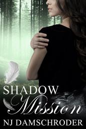 Icon image Shadow Mission: A YA Secret Origin Multiverse Paranormal Romantic Adventure