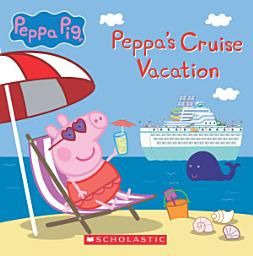 Icon image Peppa's Cruise Vacation (Peppa Pig Storybook)