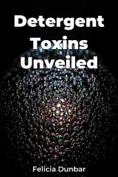 Icon image Detergent Toxins Unveiled