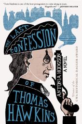 Icon image The Last Confession Of Thomas Hawkins