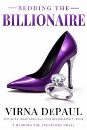Icon image Bedding the Billionaire: A Billionaire Fake Marriage Second Chance Romance