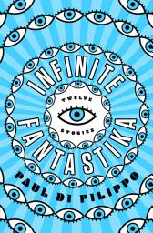Icon image Infinite Fantastika: Twelve Stories