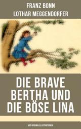 Icon image Die brave Bertha und die böse Lina (Mit Originalillustrationen)