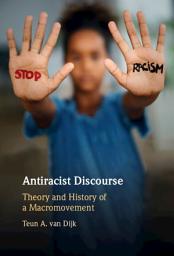 Icon image Antiracist Discourse: Theory and History of a Macromovement