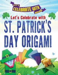 Icon image Let's Celebrate with St. Patrick's Day Origami