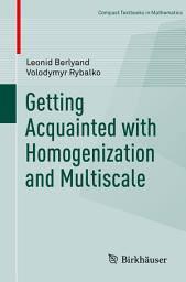 Icon image Getting Acquainted with Homogenization and Multiscale