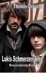 Icon image Lokis Schmerzenskind: Kriminalroman aus dem 18. Jahrhundert, Ausgabe 2