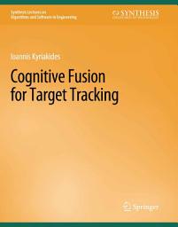 Icon image Cognitive Fusion for Target Tracking