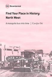 Icon image Find Your Place in History - North West: A mosquito bus into time
