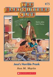Icon image Jessi's Horrible Prank (The Baby-Sitters Club #75)