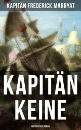 Icon image Kapitän Keine: Historischer Roman: Percival Keene (Abenteuerroman)