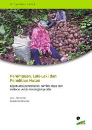 Icon image Perempuan, Laki-Laki dan Penelitian Hutan