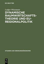Icon image Dynamische Raumwirtschaftstheorie und EU-Regionalpolitik: Zur Ordnungsbedingtheit räumlichen Verhaltens