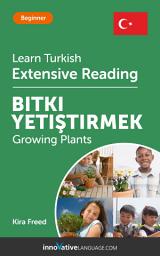 Icon image Turkish Extensive Reading: GROWING PLANTS: Level 3