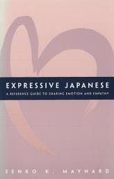 Icon image Expressive Japanese: A Reference Guide for Sharing Emotion and Empathy