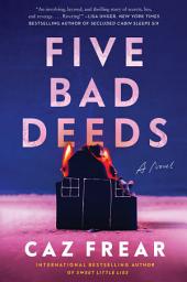 Icon image Five Bad Deeds: A Novel