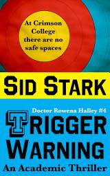 Icon image Trigger Warning: An Academic Thriller