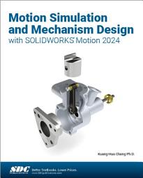 Icon image Motion Simulation and Mechanism Design with SOLIDWORKS Motion 2024