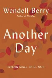 Icon image Another Day: Sabbath Poems, 2013 - 2023