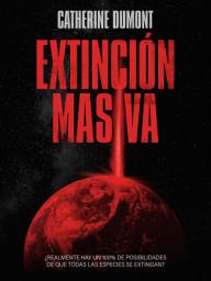Icon image Extinción masiva: ¿Realmente hay un 100% de posibilidades de que todas las especies se extingan?