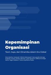 Icon image Kepemimpinan Organisasi: Teori, Gaya, dan Dinamika dalam Era Global