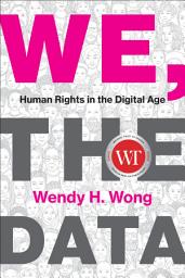 Icon image We, the Data: Human Rights in the Digital Age
