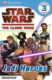 Icon image DK Readers L3: Star Wars: The Clone Wars: Jedi Heroes