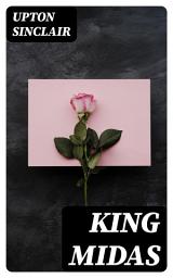 Icon image King Midas: A Romance
