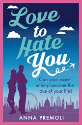 Icon image Love to Hate You: A fun, feisty romance