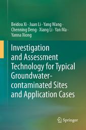 Icon image Investigation and Assessment Technology for Typical Groundwater-contaminated Sites and Application Cases