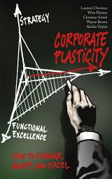 Icon image Corporate Plasticity: How to Change, Adapt, and Excel