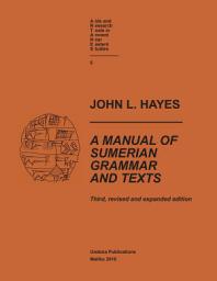 Icon image A Manual of Sumerian Grammar and Texts (Third, revised and expanded edition)