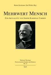 Icon image Mehrwert Mensch: Zur Aktualität Joseph Kardinal Cardijns