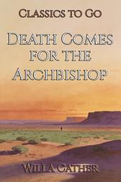 Icon image Death Comes for the Archbishop: Restored Classics to Go Edition