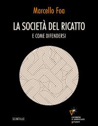 Icon image La società del ricatto. E come difendersi