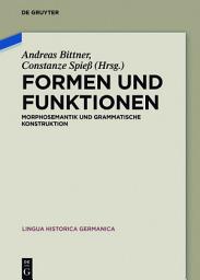 Icon image Formen und Funktionen: Morphosemantik und grammatische Konstruktion