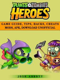 Icon image Plants vs Zombies Heroes Game Guide, Tips, Hacks, Cheats Mods, Apk, Download Unofficial