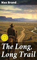 Icon image The Long, Long Trail: Enriched edition. Adventure and Redemption in the Wild Frontier