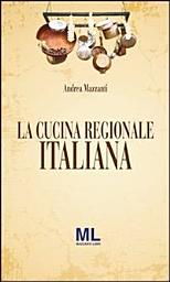 Icon image La Cucina Regionale Italiana: Terza Edizione 2014