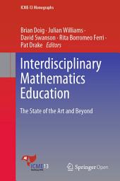 Icon image Interdisciplinary Mathematics Education: The State of the Art and Beyond