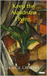 Icon image Keep the Aspiridistra Flying - George Orwell