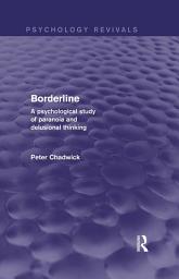 Icon image Borderline (Psychology Revivals): A Psychological Study of Paranoia and Delusional Thinking