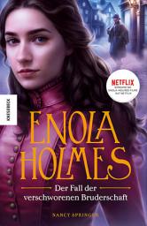 Icon image Der Fall der verschworenen Bruderschaft: Ein Enola-Holmes-Krimi: Band 9